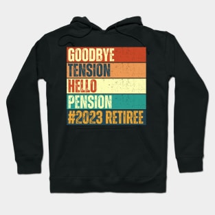 Goodbye Tension Hello Pension Hoodie